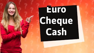 Where can I cash a euro cheque?