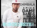 Chimbala - Dame Hilo (Dame Banda) (ORIGINAL SONG 2013)
