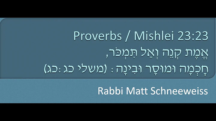 Mishlei 23:23 - The Most Valuable Investment Advic...