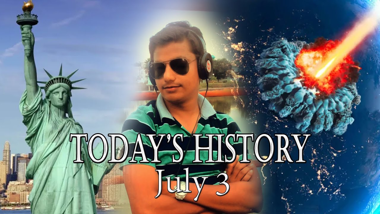Todays History What Happened On July 3 YouTube