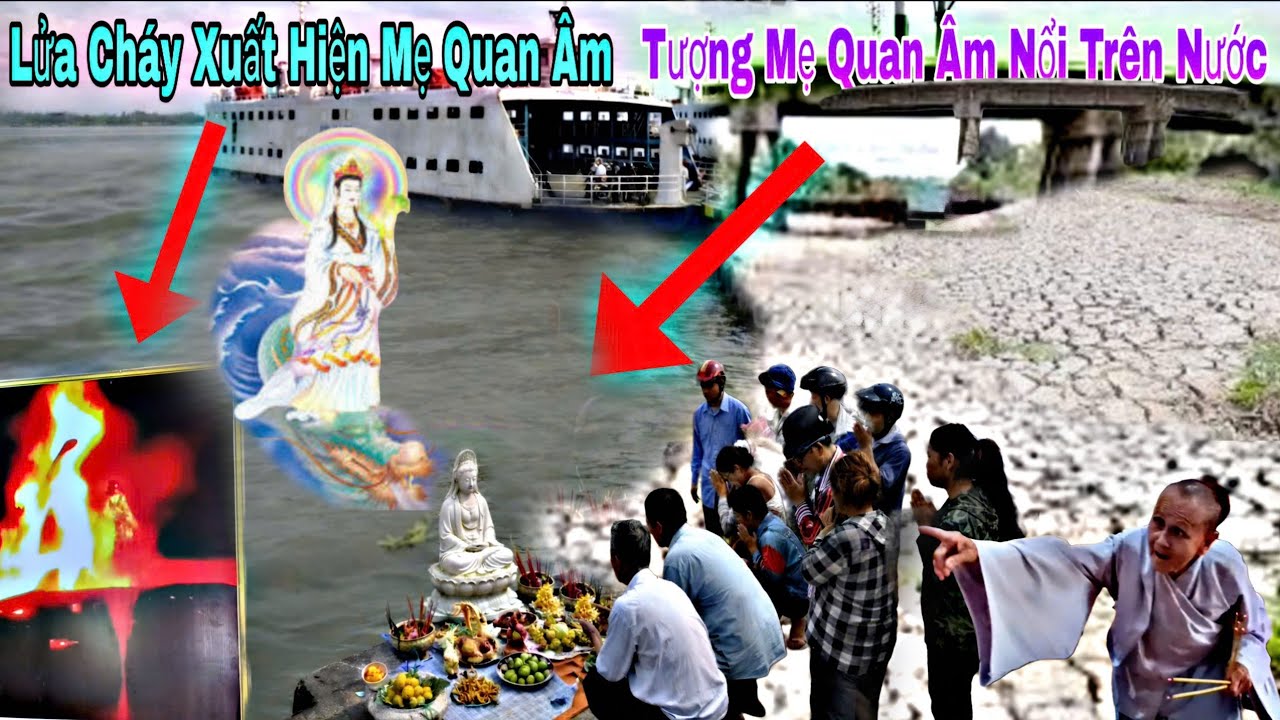Quá linh tượng quan nổi giữa dòng nước.bà con cầu mưa giải hạn.lửa cháy hiện ra mẹ quan âm!