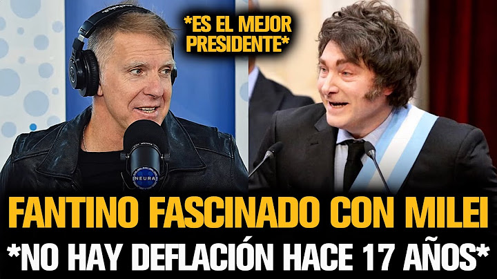 FANTINO QUEDÓ FASCINADO CON MILEI POR EL LOGRO DE LA DEFLACIÓN EN SU GOBIERNO