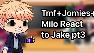Tmf+Milo reacts to Jake (Gacha Club) (REPOST)