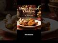 Ginger Braised Chicken Shortfeed1003 Braisedchicken 1003 