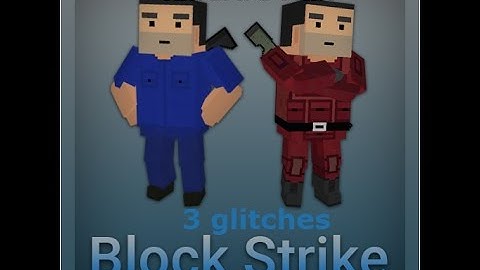 3 glitches:Block strike
