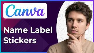 How to Make Name Label Stickers in Canva (Step-By-Step) [2026 guide]