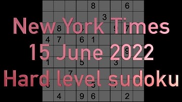 Sudoku solution – New York Times sudoku 15 June 2022 Hard level