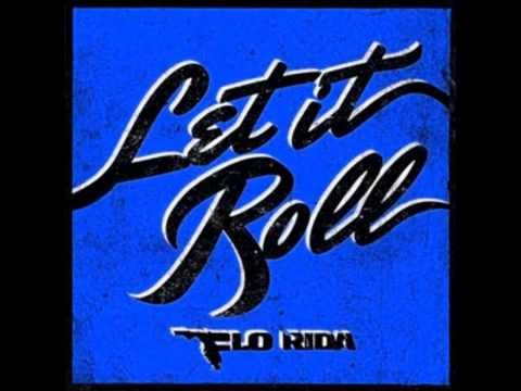 Let It Roll - Flo Rida feat. Lil Wayne (With Lyrics)