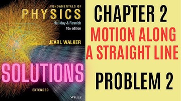 Fundamentals of physics chapter 2 solutions | Halliday resnick solutions | problem 2 solutions
