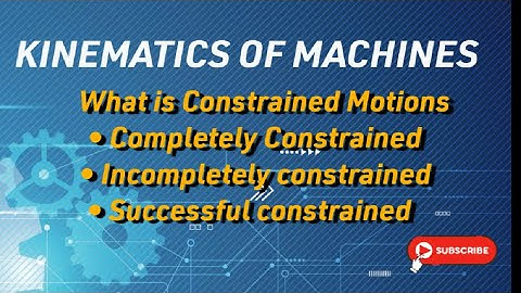 What is # Constrained Motion! Completely ,Incompletely and Successfully Constrained Motions in KOM !