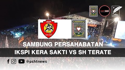 Sambung PERSAHABATAN IKSPI KERA SAKTI VS SH TERATE - PSHT NEWS