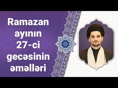 Ramazan ayının 27-ci gecəsinin əməlləri (2021) Seyyid Elman