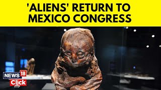 Mexico Aliens Exhibition | Mexican Congress Holds Second UFO Session On Peruvian  Mummies | N18V