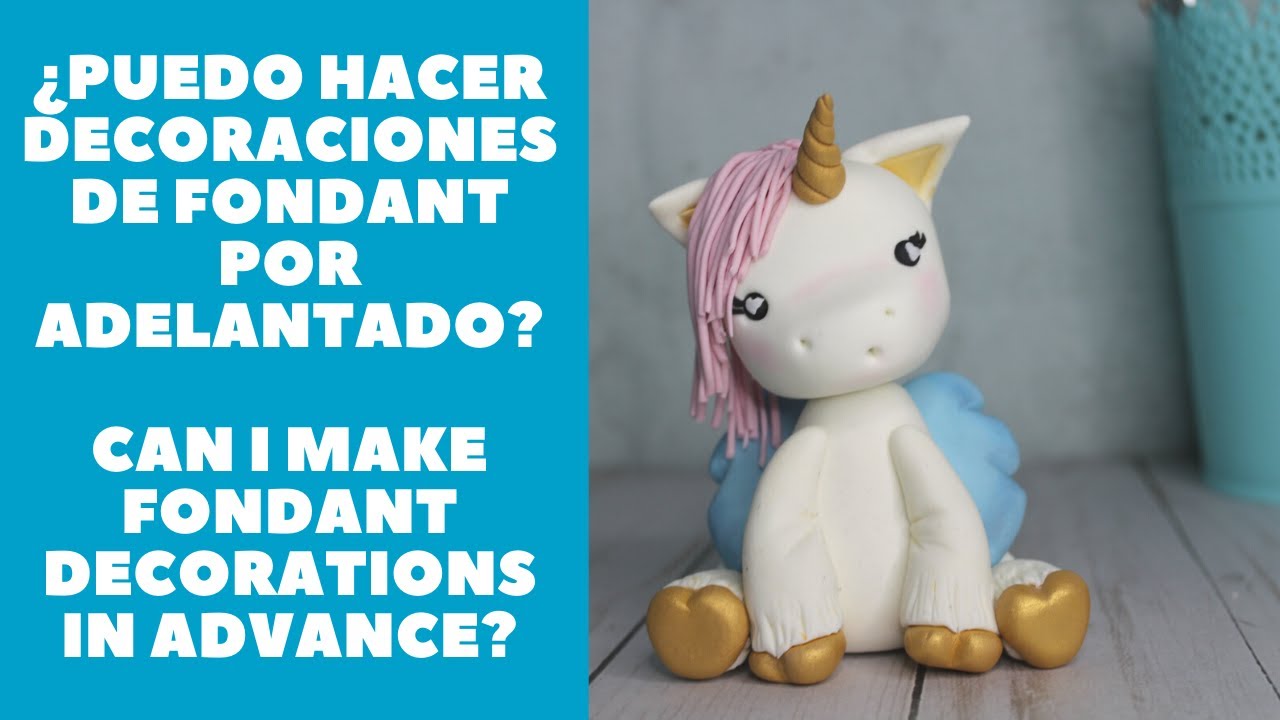 Puedo Hacer DECORACIONES De Fondant Por ADELANTADO Can I Make puedo-hacer-decoraciones-de-fondant-por-adelantado-can-i-make