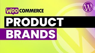 Easily Add Product Brands for WooCommerce in WordPress | Sell Products Under Brands