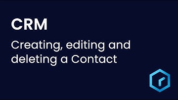 Tutorial - CRM:  Creating, editing or deleting a Contact