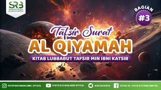 Tafsir Qur'an Surat Al Qiyamah #3 - Ustadz Dr Syafiq Riza Basalamah MA