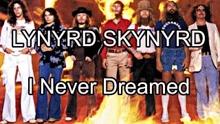 Lynyrd Skynyrd  I Never Dreamed  