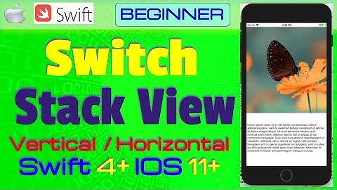 IOS, Swift 4+, Tutorial: How Switch Vertical StackView to Horizontal in Swift Project  ( StackView )