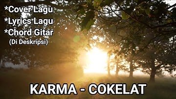 Karma - Cokelat (Lyrics + Chord Gitar & Cover Lagu)
