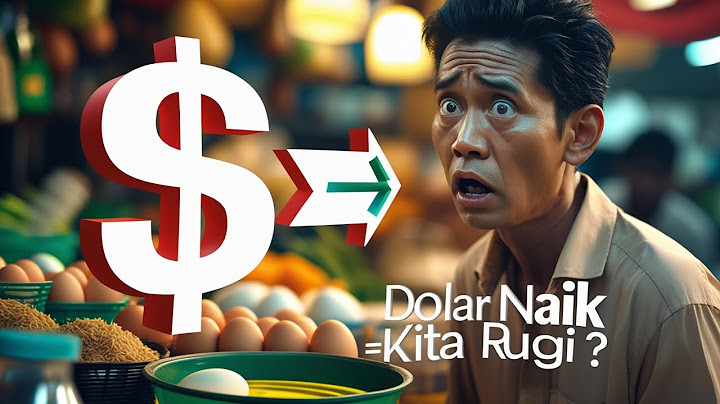Kenapa Harga Naik Setiap Dolar Naik? | Dari Dollar ke Harga Sembako
