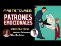 MASTERCLASS: PATRONES EMOCIONALES