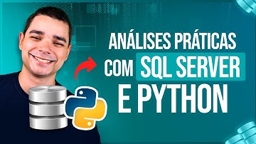 Análises Práticas com SQL Server e Python
