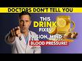 Seniors: This Simple Morning Drink Helped My Vision, Mind, and Blood Pressure