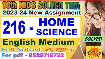 nios home science 216 tma solved 2023-24 class 10 | home science 216 solved assignment 2024 english