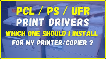 PCL, PS or UFR Printer Drivers - Which One Should I Install for My Printer/Copier