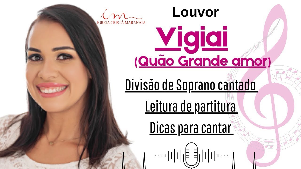 Vigiai (Quão Grande Amor) #icm - Soprano cantado com divisão.