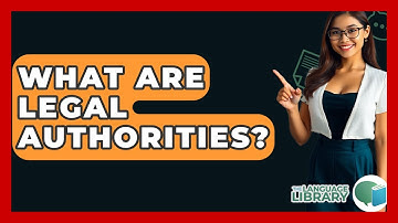 What Are Legal Authorities? - The Language Library