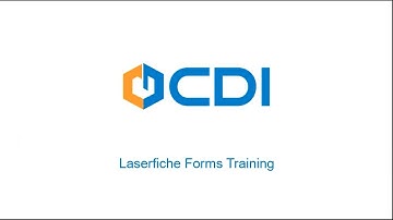 Laserfiche Forms Training - by CDI