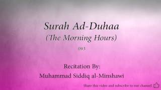 Surah Ad Duhaa The Morning Hours   093   Muhammad Siddiq al Minshawi   Quran Audio