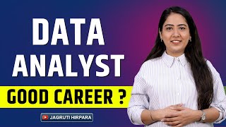 Is Data Analyst Good Career ? Explained in Hindi by Jagruti Hirpara