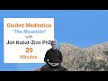 20 minute guided meditation the mountain with jon kabatzinn p.