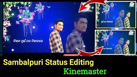 New Sambalpuri Status Video Editing | New Sambalpuri Status Video Editing |Kinemaster video Editing
