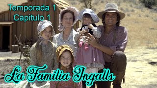 La Familia Ingalls (La Casa de la Pradera) - Temporada 1 - Episodio 1