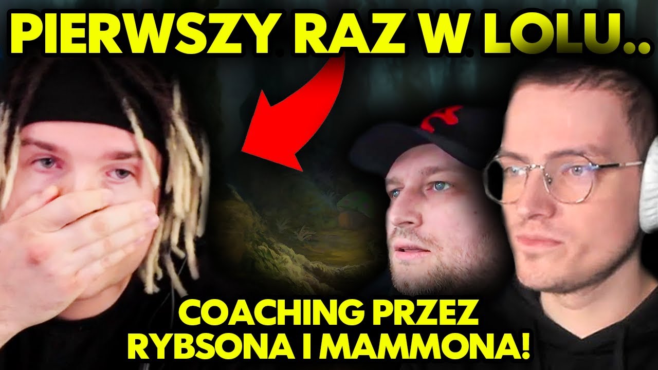 PIERWSZY RAZ W LOLU.. COACHING PRZEZ RYBSONA I MAMMONA!