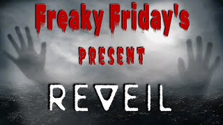 Freaky Friday's Present - Reveil - First Person Psycho Thriller...You Wanna Be Scared!