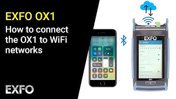 EXFO OX1: How to connect the OX1 to WiFi networks