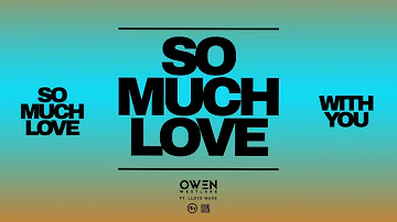 Owen Westlake - So Much Love (ft. Lloyd Wade) [Official Visualiser]