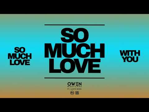 Owen Westlake - So Much Love (ft. Lloyd Wade) [Official Visualiser]