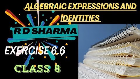 Algebraic expressions and identities class 8 R D Sharma ex 6.6@bhartijaiswal16 aao hindi sikhen
