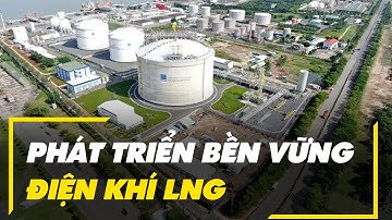 Làm sao để phát triển điện khí LNG một cách bền vững? | VTV24