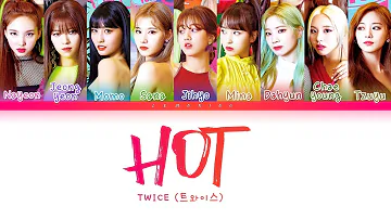 TWICE - HOT (트와이스 - HOT) [Color Coded Lyrics/Han/Rom/Eng/가사]