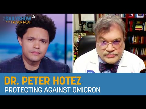 Dr. Peter Hotez - The Omicron Variant & Making the Case for Vaccines | The Daily Show