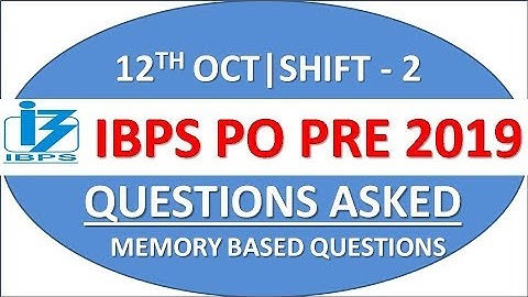 IBPS PO PRE 2019 QUESTIONS ASKED || SHIFT - 2 || MEMORY BASED QUESTIONS