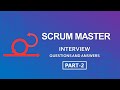 Scrum Master Interview Questions and Answers Part-2  |Most asked Interview Questions| Agile Scrum |