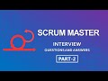 Scrum Master Interview Questions and Answers Part-2 |Most asked Interview Questions| Agile Scrum |